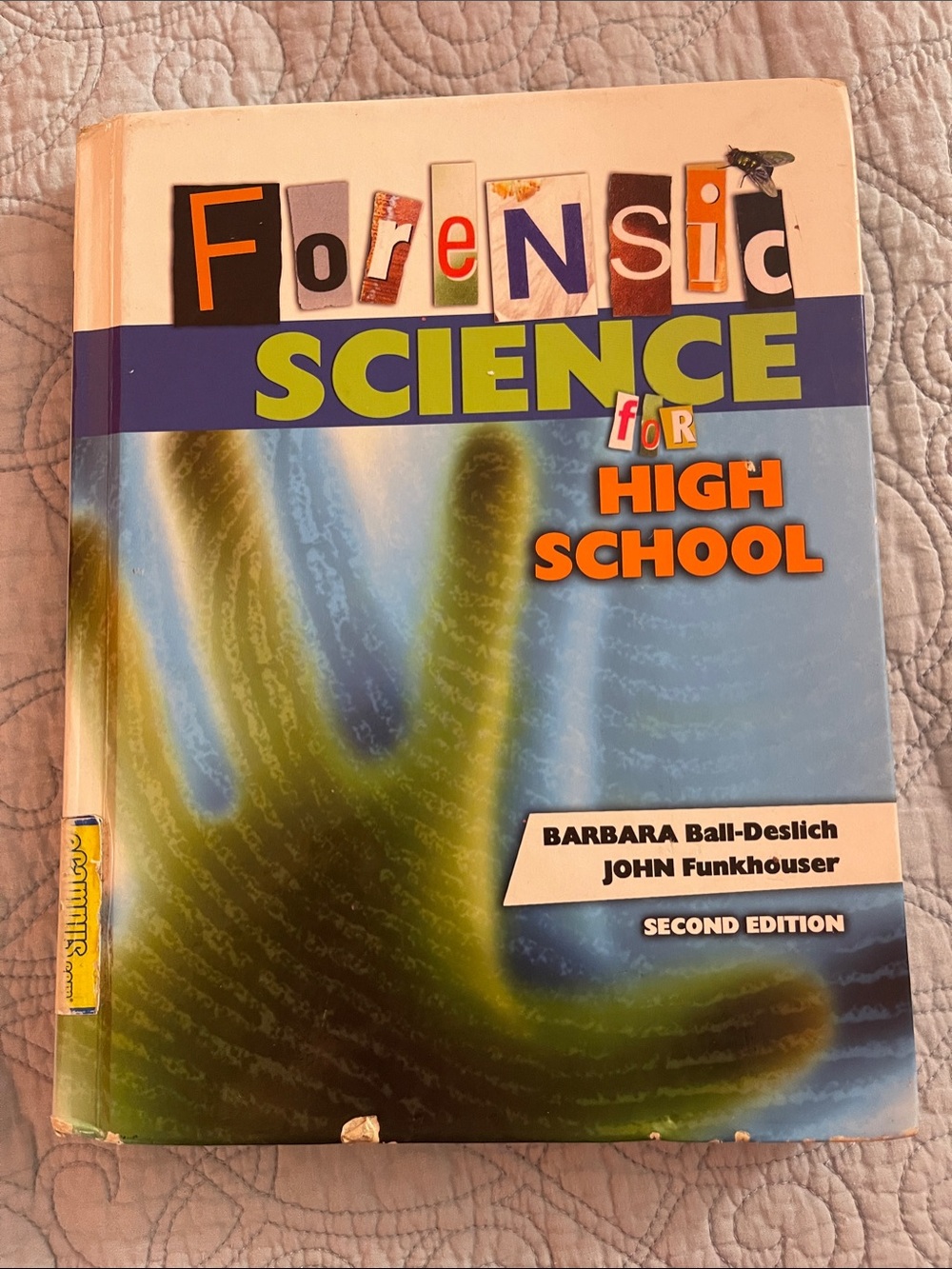 Forensic Science for High School Textbook - Ball-Deslich & Funkhouser